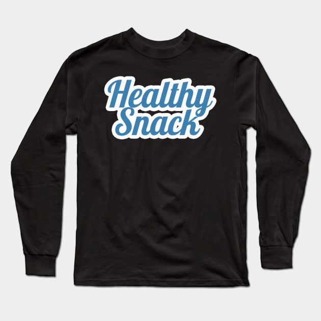 Healthy Snack-blue letters with white outline Long Sleeve T-Shirt by WildPegasus